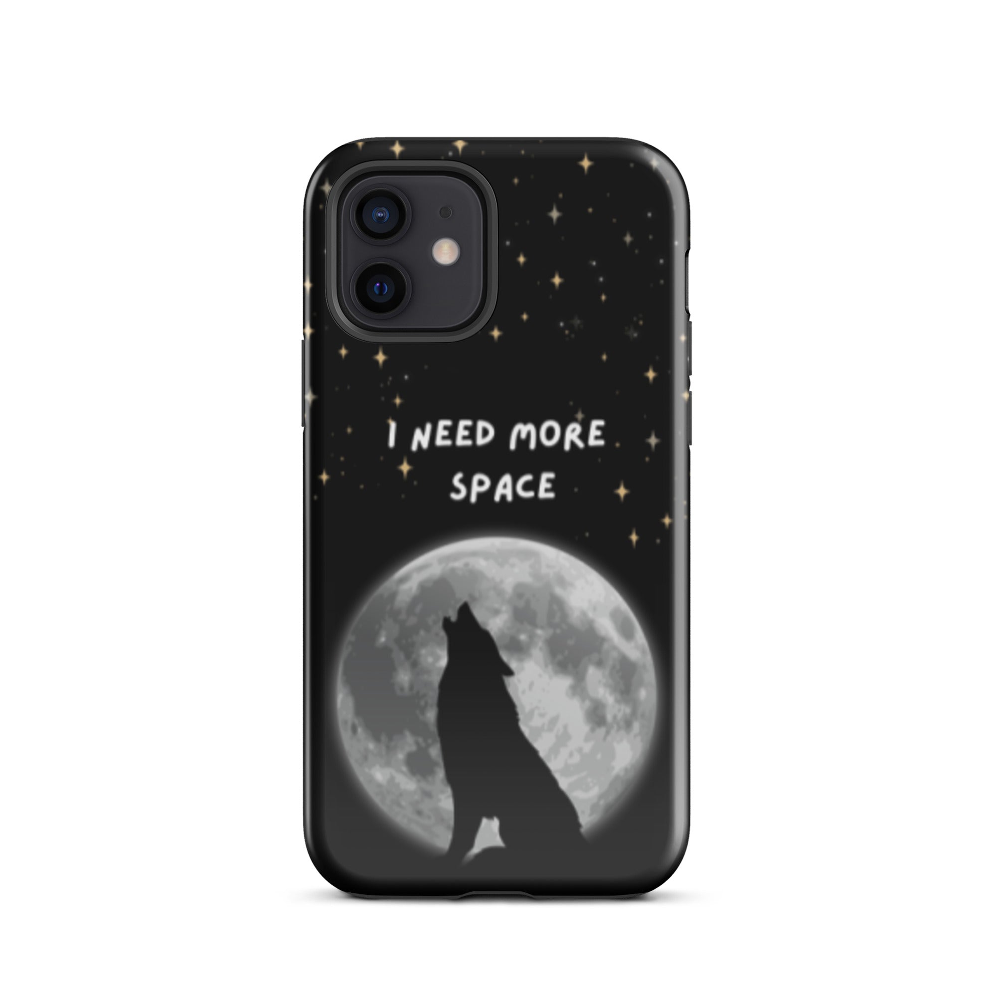 Need More Space Tough Phone Case for iPhone® 12 front