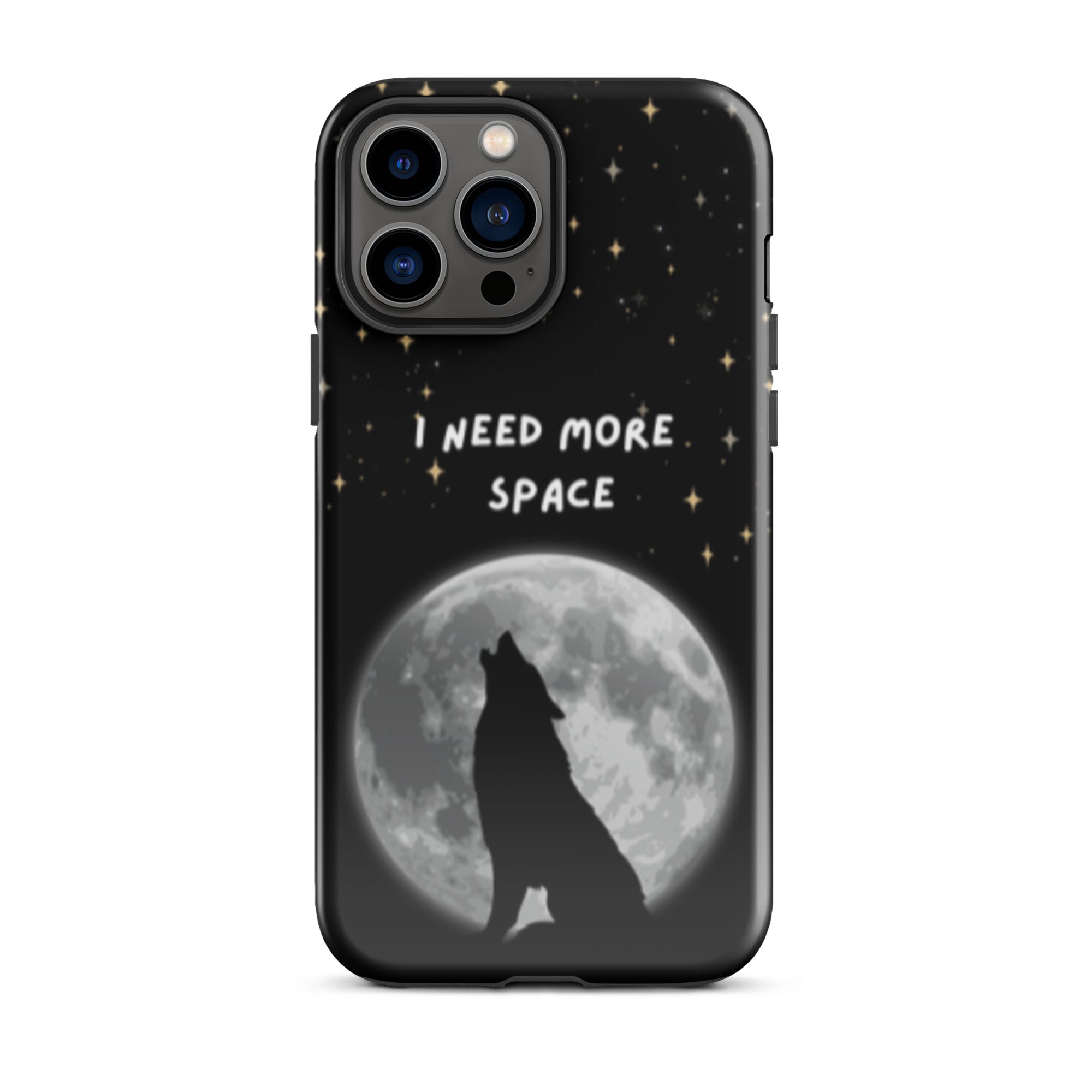 Need More Space Tough Phone Case for iPhone® 13 Pro Max front