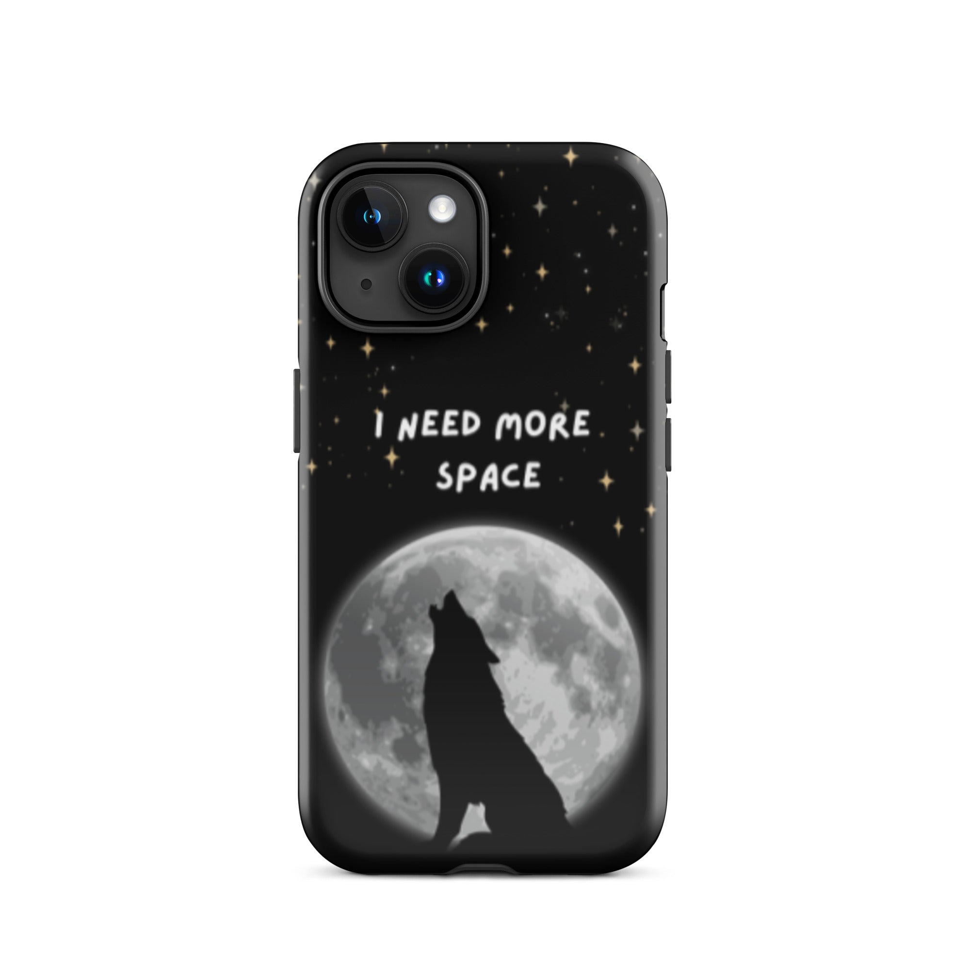 Need More Space Tough Phone Case for iPhone® 15 front