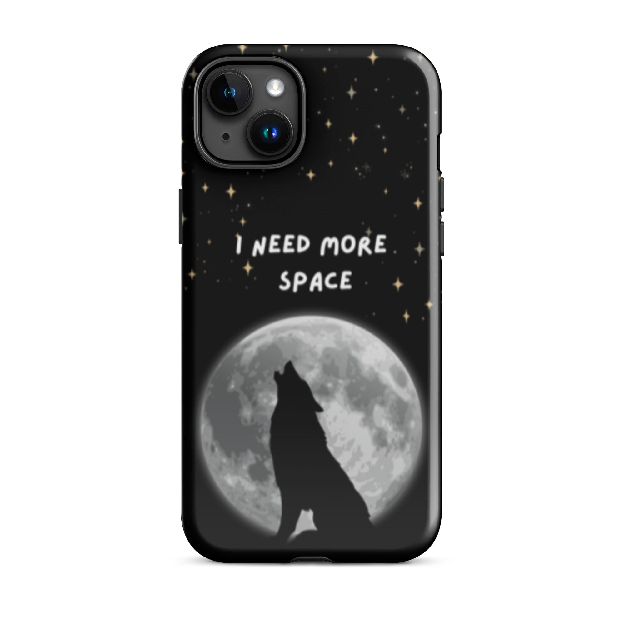 Need More Space Tough Phone Case for iPhone® 15 Plus front